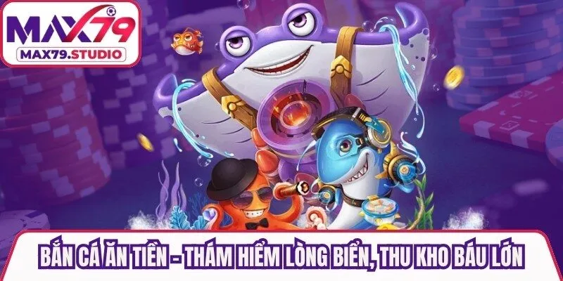 Bắn Cá Ăn Tiền