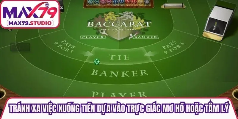 Tránh xa việc xuống tiền dựa vào trực giác mơ hồ hoặc tâm lý