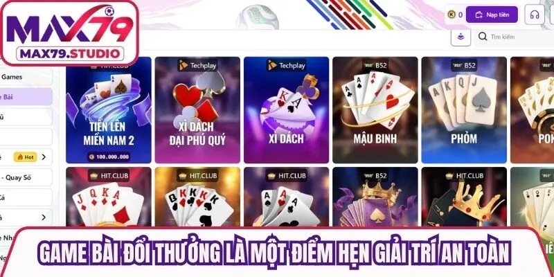 Game bài đổi thưởng là một điểm hẹn giải trí an toàn và đẳng cấp