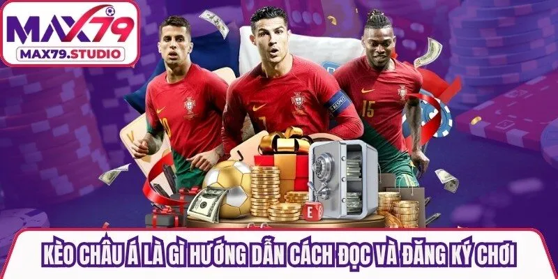 Kèo Châu Á Là Gì
