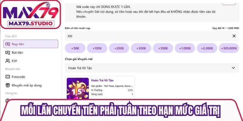 Mỗi lần chuyển tiền phải tuân theo hạn mức giá trị do nhà cái ấn định