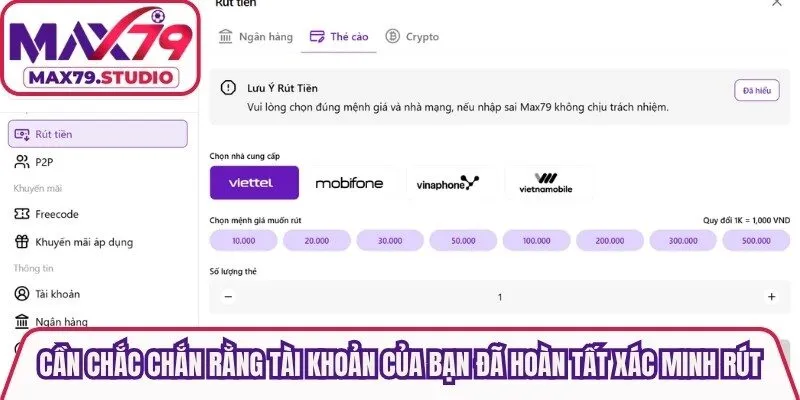 Cần chắc chắn rằng tài khoản của bạn đã hoàn tất xác minh rút