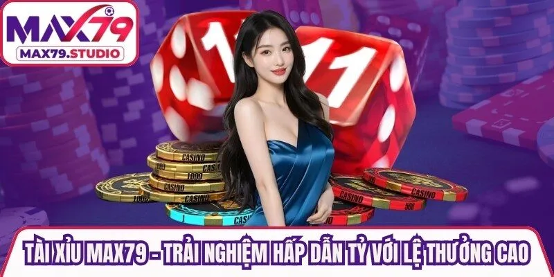 Tài Xỉu Max79