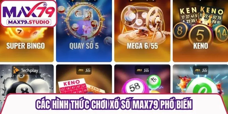 Các hình thức chơi xổ số Max79 phổ biến
